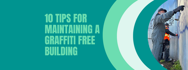The 10 Tips For Maintaining A Graffiti Free Building